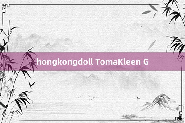 hongkongdoll TomaKleen G